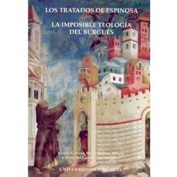 Los Tratados de Espinosa: La imposible teología del burgués: 18612