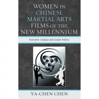Mujeres en el cine de artes marciales chinas del nuevo milenio por Yachen Chen