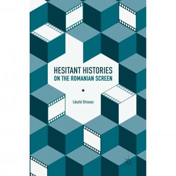 Hesitant Histories on the Romanian Screen