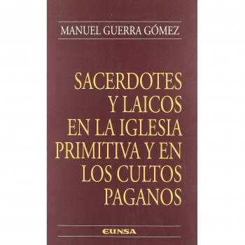 Sacerdotes y laicos en la iglesia primitiva y en los cultos paganos