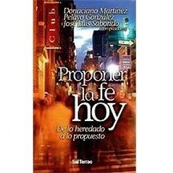 Proponer la fe hoy: De lo heredado a lo propuesto: 27