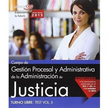 Cuerpo de Gestión Procesal y Administrativa de la Administración de Justicia. Turno Libre. Test Vol. II.
