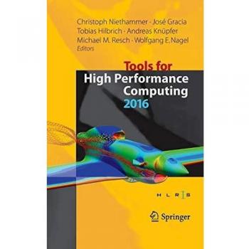 Tools for High Performance Computing 2016: Proceedings of the 10th International Workshop on Parallel Tools for High Performance Computing, October 2016, Stuttgart, Germany