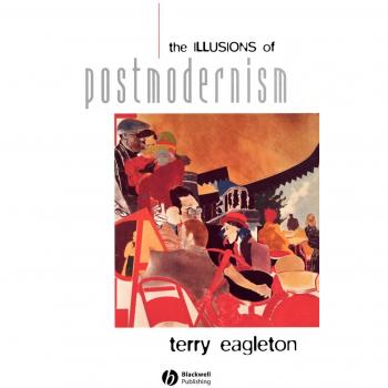 The Illusions of Postmodernism