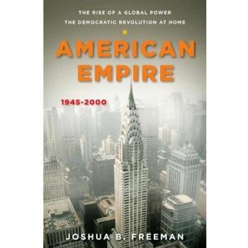 American Empire: The Rise of a Global Power, the Democratic Revolution at Home, 1945-2000