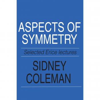 Coleman, Sidney: Aspectos de Simetría - Conferencias Seleccionadas de Erice (Tapa Blanda)