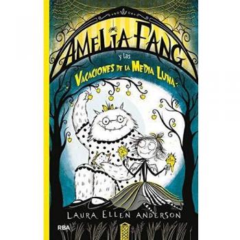 Amelia Fang 4. Amelia y las vacaciones de la media luna - Anderson, Laura Ellen