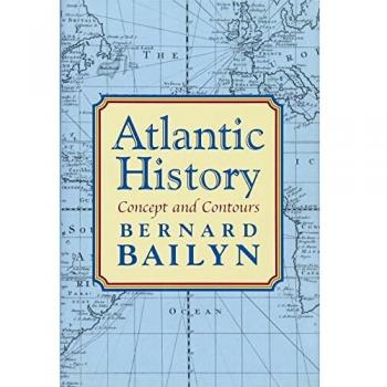 Atlantic History: Concept and Contours