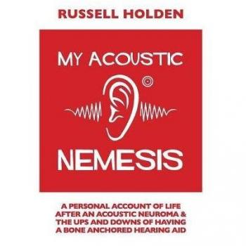 Mi Nemesis Acústica: Relato Personal sobre la Vida Tras un Neuroma Acústico y los Altibajos de Usar un Audífono Anclado al Hueso