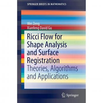Ricci Flow Springer for Shape Analysis and Surface Registration: Theories, Algorithms, and Applications