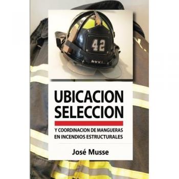 Ubicación, selección y coordinación de mangueras en incendios estructurales