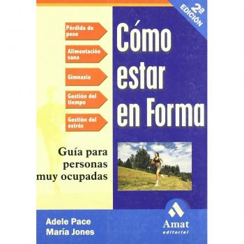 Cómo estar en forma: Guía para personas muy ocupadas