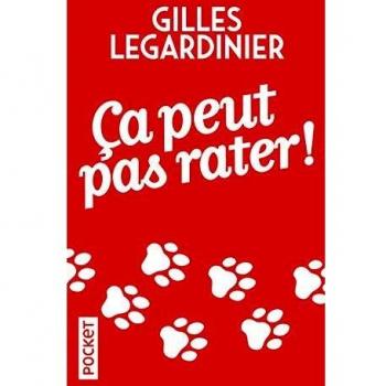 Ca peut pas rater - LEGARDINIER GIL