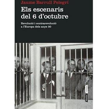 Els Escenaris Del 6 D'Octubre: Revolució i contrarevolució a l'Espanya dels anys trenta