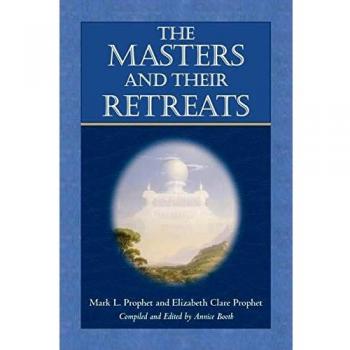 The Masters and Their Retreats by Mark L. Prophet - Spiritual Guidance and Enlightenment Book