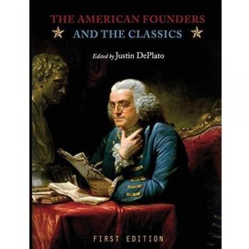 American Founders and the Classics: A Comprehensive Paperback Edition
