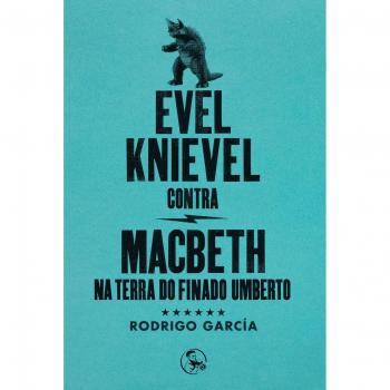 Evel Knievel contra Macbeth. Na terra do finado Umberto: 22