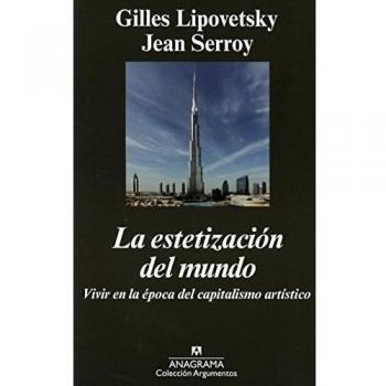 La estetización del mundo: Vivir en la época del capitalismo artístico: 472