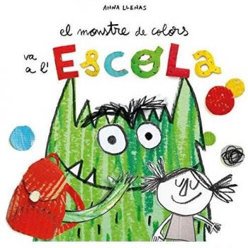 El Monstre de Colors va a l'escola - LLENAS SERRA, ANNA