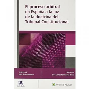 El Proceso arbitral en España a La Luz De La Doctrina Del Tribunal Constitucional