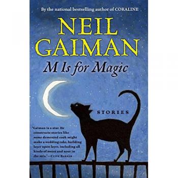 Neil Gaiman's M Is for Magic - Illustrated Collection of Enchanting Short Stories
