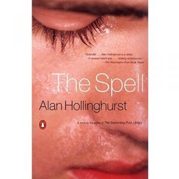 The Spell: A Novel of Enchantment and Desire by Alan Hollinghurst
