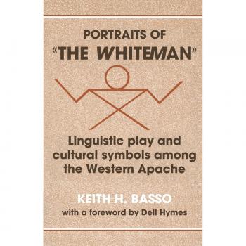Cultural Linguistic Analysis: Portraits of 'The Whiteman' by Keith H. Basso