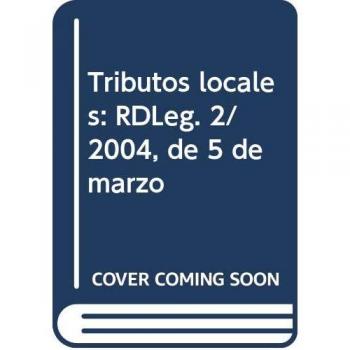 Tributos locales: RDLeg. 2/2004, de 5 de marzo