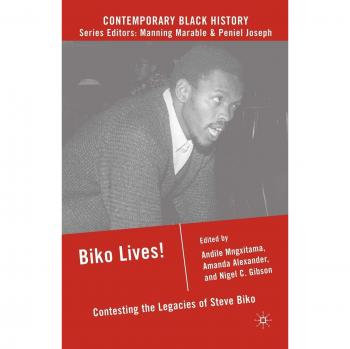 Biko Lives!: Contesting the Legacies of Steve Biko: 0
