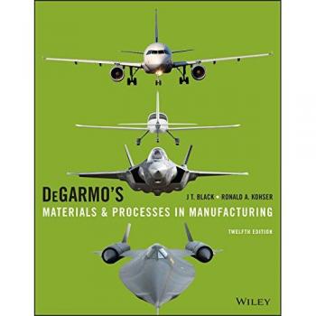 Degarmo's Materials and Processes in Manufacturing