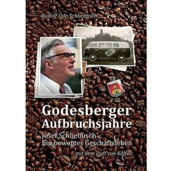 Godesberger Aufbruchsjahre: La vida empresarial de Josef Schliebusch (Tapa dura)