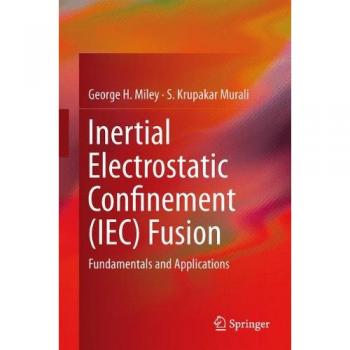Inertial Electrostatic Confinement Fusion: Principles and Practical Applications