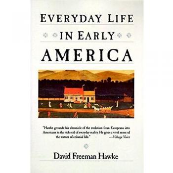 Everyday Life in Early America
