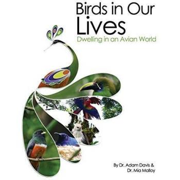 Birds in Our Lives: An Avian World Exploration Guide