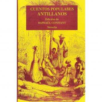 Cuentos populares antillanos: 24 - Raphaël Confiant