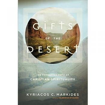 Gifts of the Desert: The Forgotten Path of Christian Spirituality