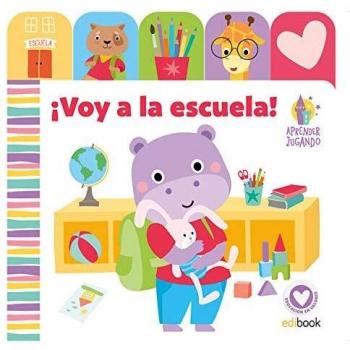 APRENDER JUGANDO - LIBRO PESTAÑAS - ¡VOY A LA ESCUELA!
