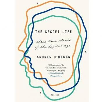 The Secret Life: Three True Stories of the Digital Age