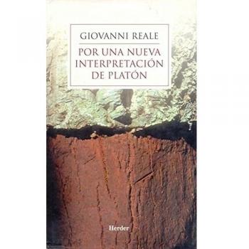 Por una nueva interpretación de Platón: Relectura de la metafísica de los grandes diálogos a la luz de las Doctrinas no escritas