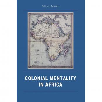 Colonial Mentality in Africa: A Comprehensive Analysis (Paperback)