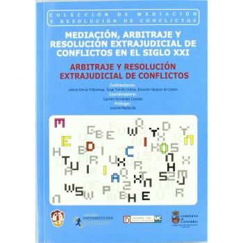 Mediación, arbitraje y resolución extrajudicial de conflictos en el siglo XXI: Arbitraje y resolución extrajudicial de conflictos