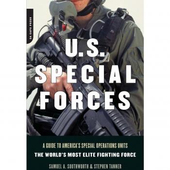 U.S. Special Forces: A Guide To America's Special Operations Units - The World's Most Elite Fighting Force