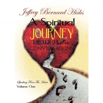 Un Viaje Espiritual a Través de Conversaciones Poéticas: Hablando desde el Corazón (Edición en Tapa Blanda)