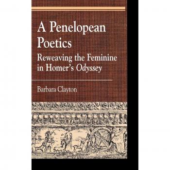 A Penelopean Poetics: Reweaving the Feminine in Homer's Odyssey (Greek Studies) - Feminist Literary Analysis Book