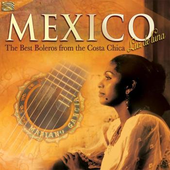 Mexico - The Best Boleros from the Costa Chica