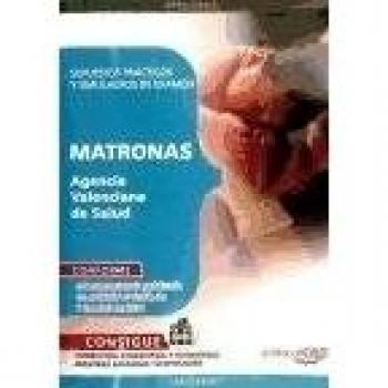Matronas Agencia Valenciana de Salud. Supuestos Prácticos y Simulacros de Examen