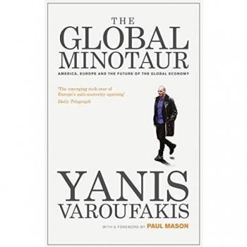 The Global Minotaur: America, Europe and the Future of the Global Economy