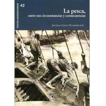 PESCA, ENTRE SUS CIRCUNSTANCIAS Y CONSECUENCIAS, LA