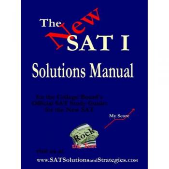 New SAT Solutions Manual: Official College Board Study Guide Companion