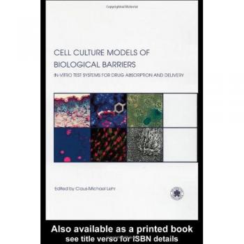 Cell Culture Models of Biological Barriers: In vitro Test Systems for Drug Absorption and Delivery